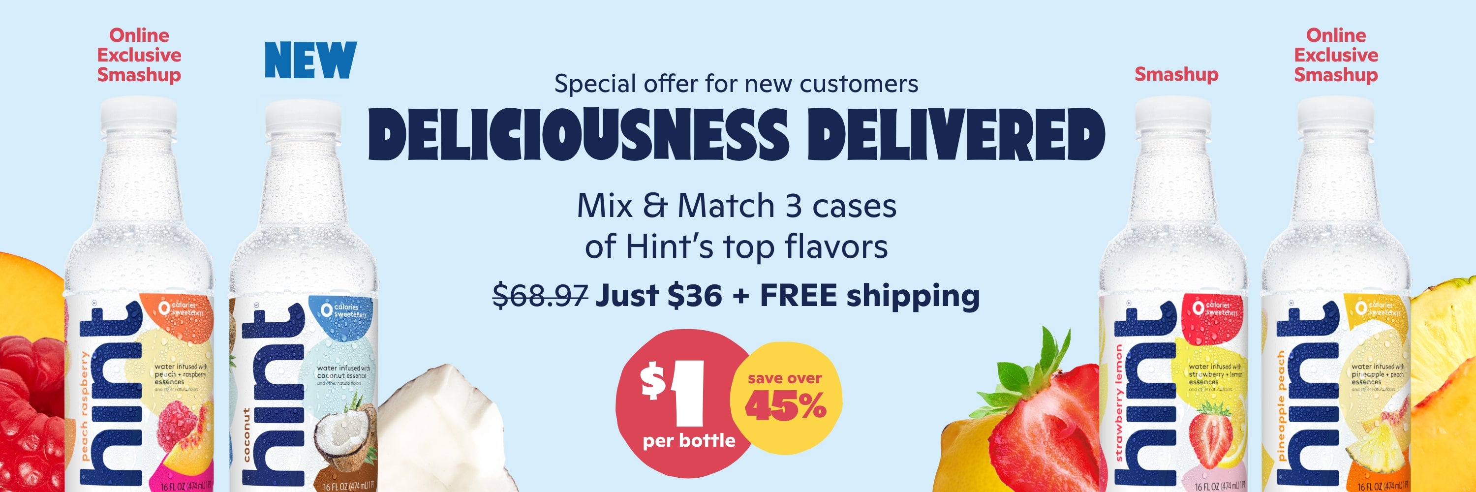 Mix & Match 3 cases 12 bottles per case. Enter promo code at checkout.