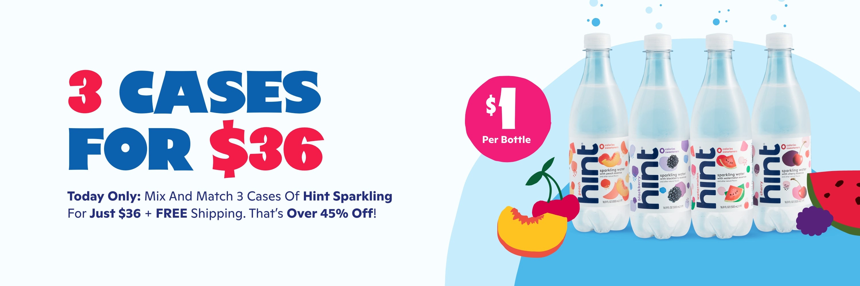 Mix & Match 3 cases 12 bottles per case. <br> Enter promo code SAVEONSPARKLING at checkout.