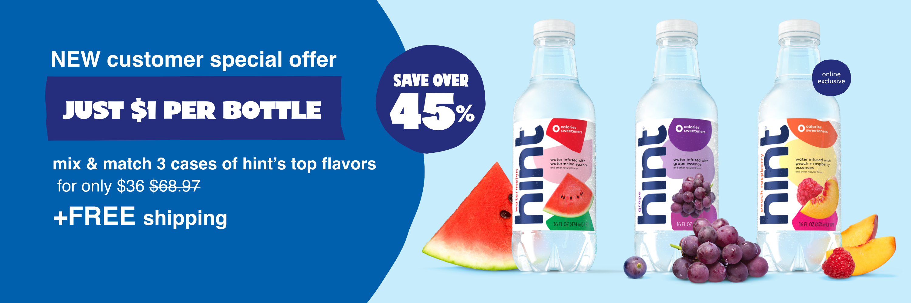 Mix & Match 3 cases Save over 45%. Just <s>$68.97</s> <strong>$36. <br>12 bottles per case (16-oz per bottle).</strong>