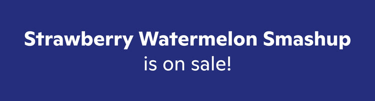Strawberry Watermelon Smashup is on sale