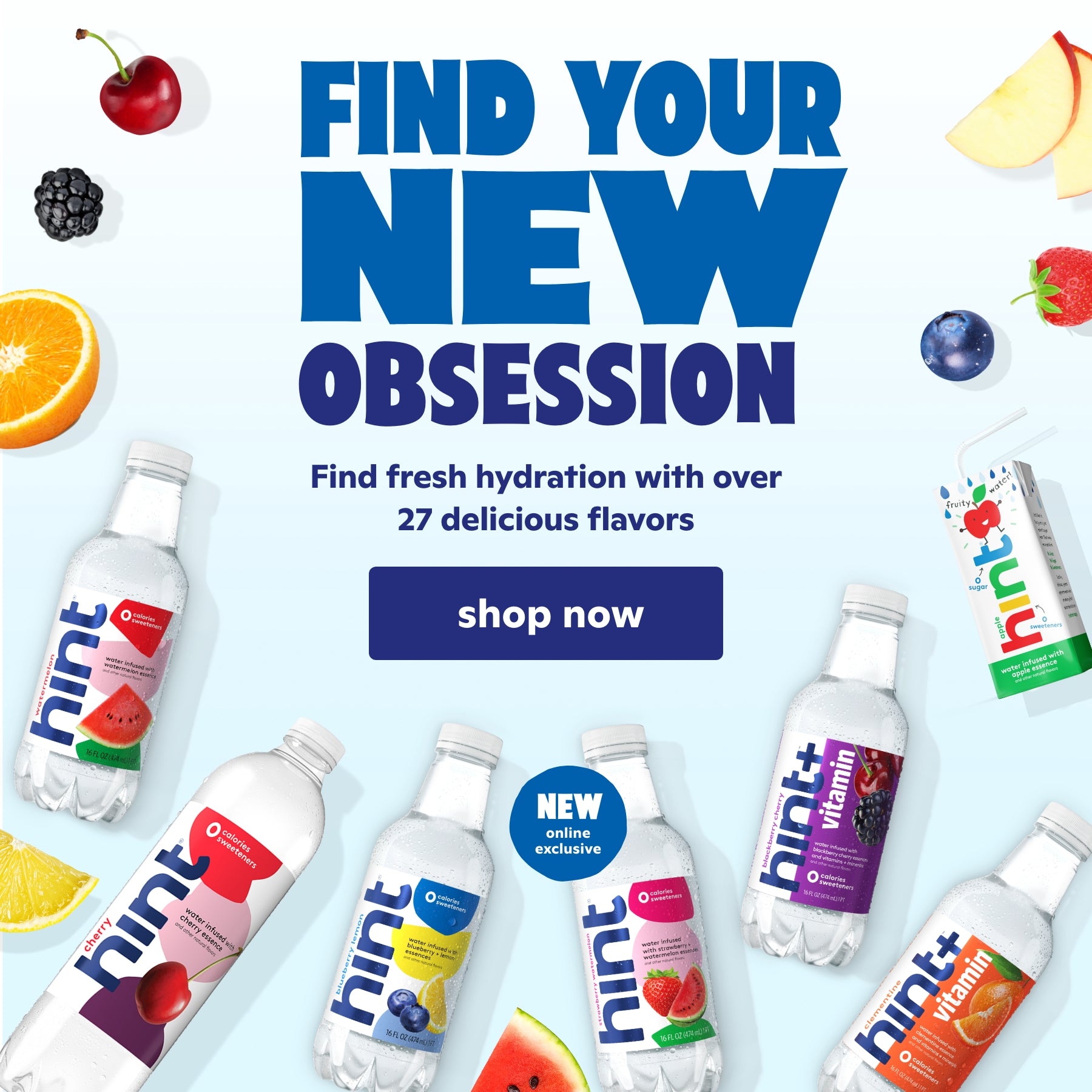 Find you new obsession. Find fresh hydration with over 27 delicious flavors Shop now.