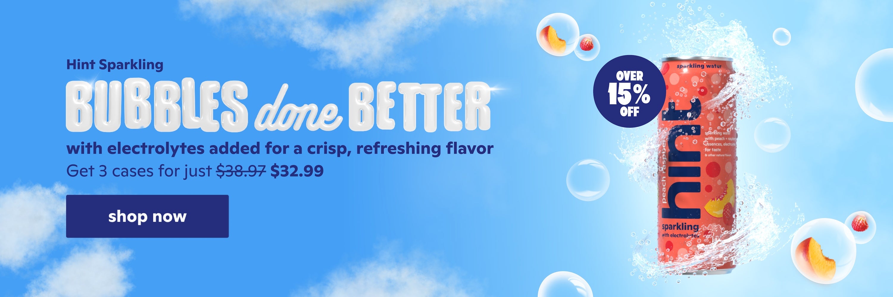 Hint Sparkling. Bubbles done better. with electrolytes added for a crisp, refreshing flavor. Get 3 cases for just $32.99. That's over 15% of! Shop now.
