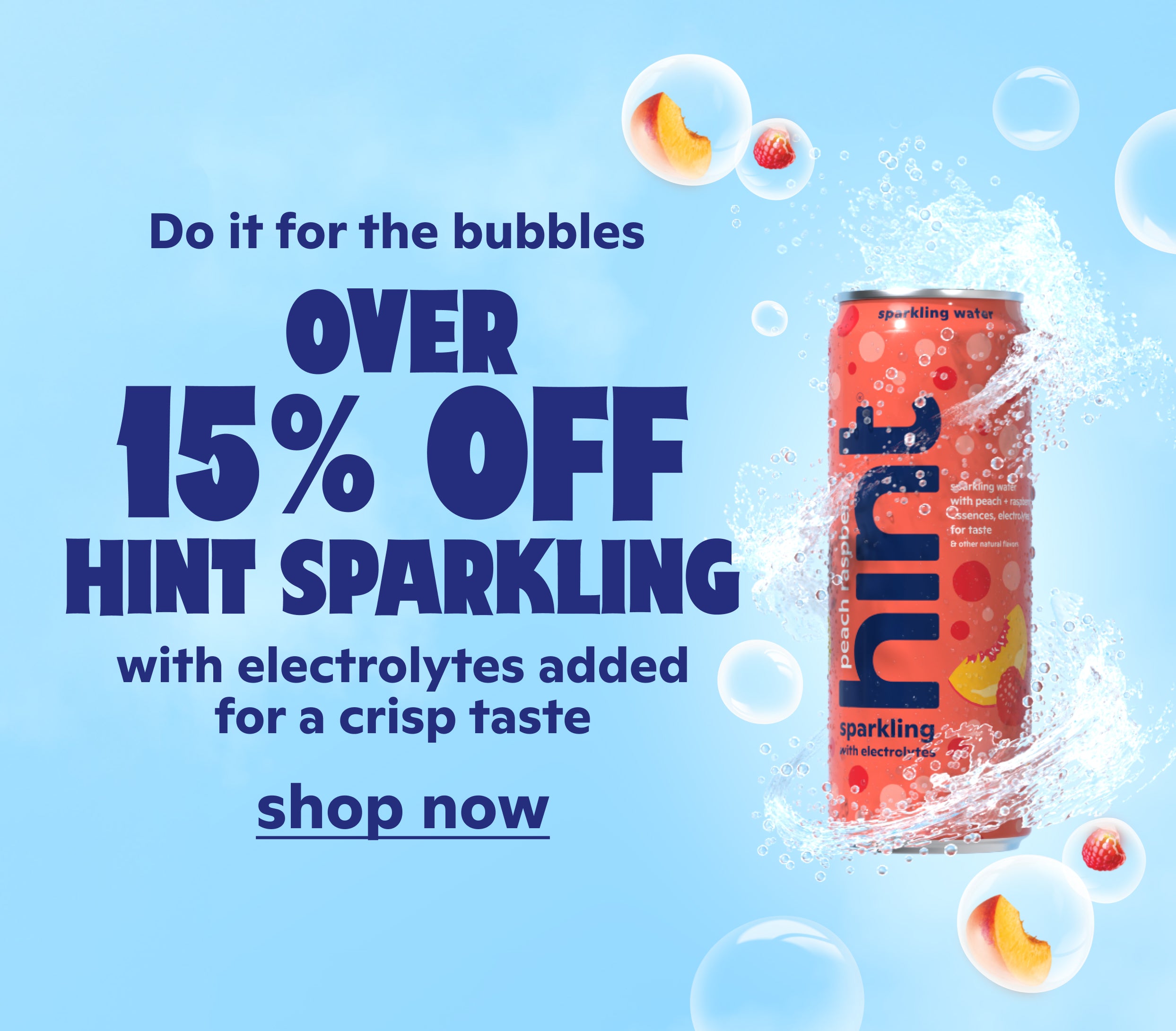 over 15% off sparkling with electrolytes. shop now. 