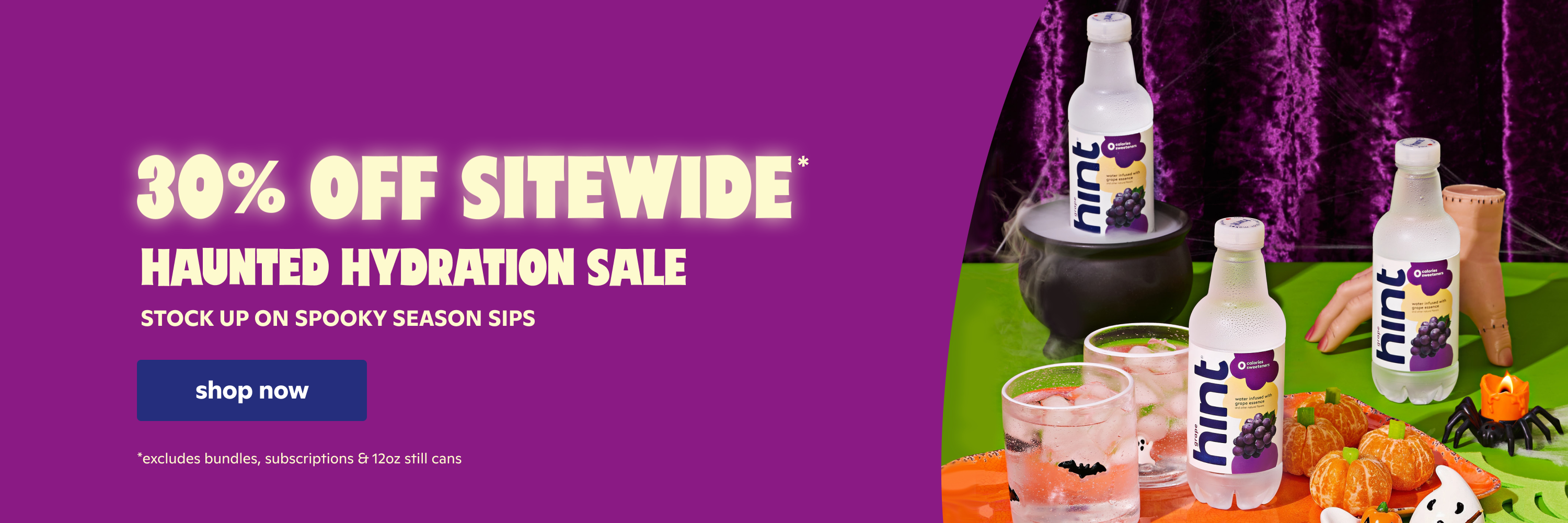 30% OFF SITEWIDE Haunted Hydration Sale. Stock up on spooky season sips. shop now. excludes bundles, subscriptions & 12oz still cans.